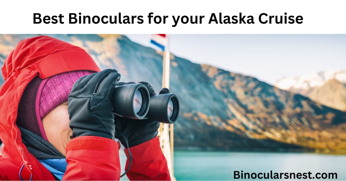 best alaska cruise binoculars
